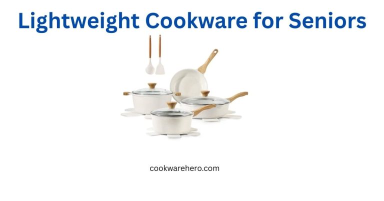 Best Lightweight Cookware for Seniors: Senior-Friendly Cooking Solutions Unveiled
